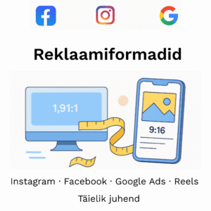 Reklaampiltide mõõtmete juhend: Google, Instagram ja Facebook